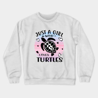 Just a girl who loves Turtles 5 Crewneck Sweatshirt